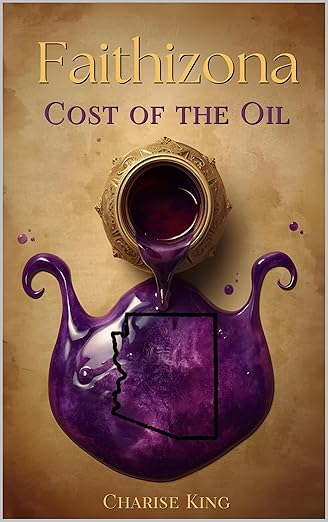 FaithiZona: The Cost of the Oil cover